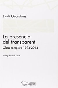 La presencia del transparent: Obra completa 1994-2014 (La Suda) (Catalan Edition)