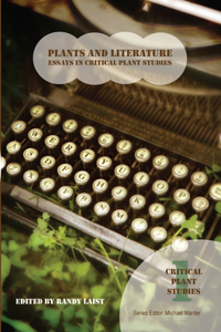 Plants and Literature: Essays in Critical Plant Studies