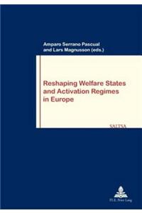 Reshaping Welfare States and Activation Regimes in Europe