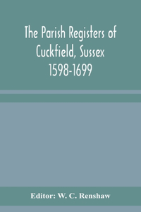 Parish Registers of Cuckfield, Sussex 1598-1699