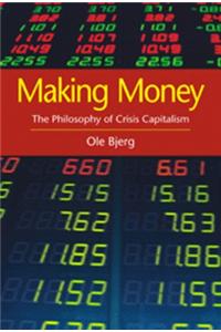 Making Money: The Philosophy of Crisis Capitalism