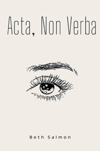 Acta, Non Verba