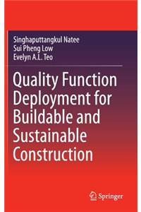 Quality Function Deployment for Buildable and Sustainable Construction