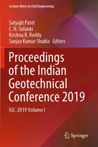 Proceedings of the Indian Geotechnical Conference 2019: Igc-2019 Volume I