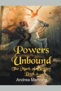 Powers Unbound (The Mark of Destiny Book 2)