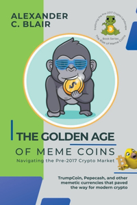 Golden Age of Meme Coins