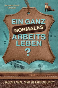 Ein ganz normales Arbeitsleben