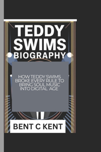 Teddy Swims Biography