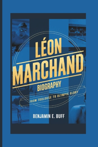 Léon Marchand Biography