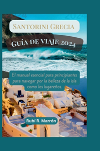 Santorini Grecia Guía de viaje 2024