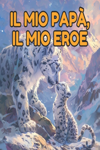 mio Papà, il mio Eroe