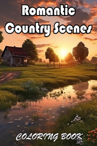 Romantic Country Scenes Coloring Book
