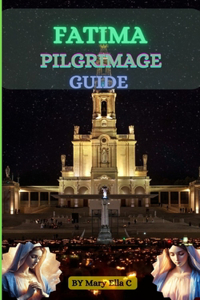 Fatima Pilgrimage Guide