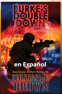 Burkes Double Down, en Español