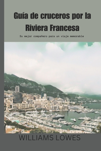 Guía de cruceros por la Riviera Francesa