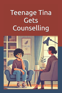 Teenage Tina Gets Counselling