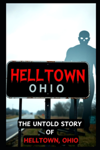 The Untold Story of HELLTOWN, Ohio