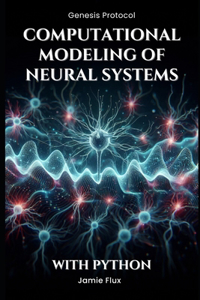 Computational Modeling of Neural Systems