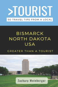 Greater Than a Tourist- Bismarck North Dakota USA