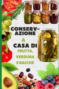 Conservazione A Casa Di Frutta, Verdura E Bacche