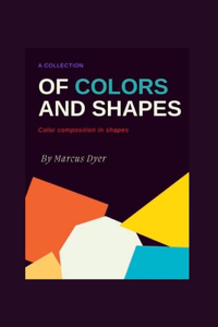 Collection of Colours and Shapes