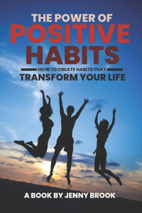The Power of Positive Habits