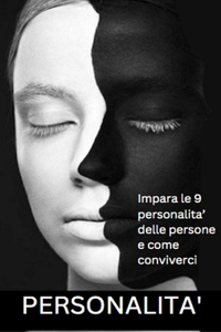 PERSONALITA' Impara le 9 personalita' delle persone e come conviverci