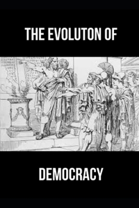 Evolution of Democracy