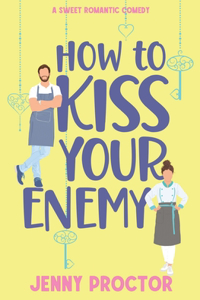 How to Kiss Your Enemy