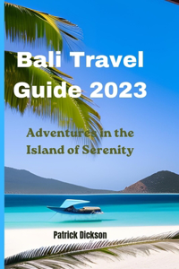 Bali Travel Guide 2023