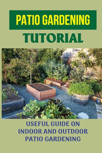 Patio Gardening Tutorial