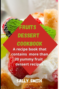 Fruits Dessert Cookbook