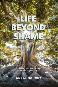 Life Beyond Shame