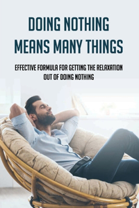 Doing Nothing Means Many Things