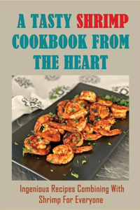 A Tasty Shrimp Cookbook From The Heart