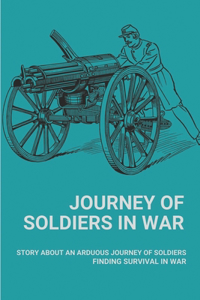 Journey Of Soldiers In War
