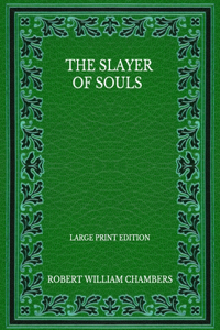 The Slayer Of Souls - Large Print Edition