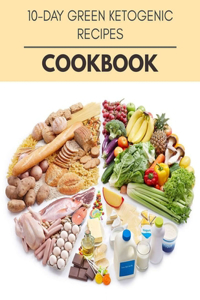 10-day Green Ketogenic Recipes Cookbook