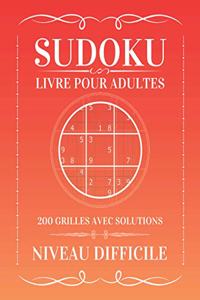 Sudoku LIVRE POUR ADULTES 200 GRILLES AVEC SOLUTIONS - NIVEAU Difficile