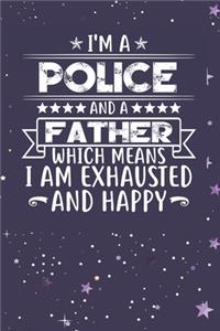 I'm A Police And A Father Which Means I am Exhausted and Happy