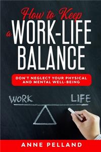 How to Keep a Work-Life Balance
