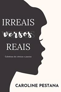 Irreais Versos Reais