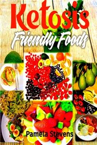 Ketosis Friendly Foods
