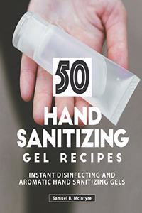 50 Hand Sanitizing Gel Recipes
