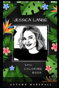 Jessica Lange Epic Coloring Book