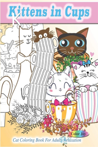 Kittens In Cups Cat coloring books for adults relaxation