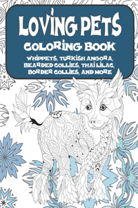 Loving Pets - Coloring Book - Whippets, Turkish Angora, Bearded Collies, Thai Lilac, Border Collies, and more