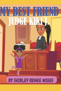 My Best Friend Judge Kiki J.