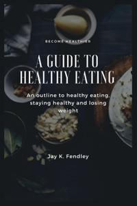 guide to healthy eating