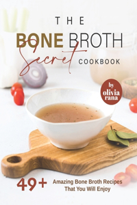 Bone Broth Secret Cookbook